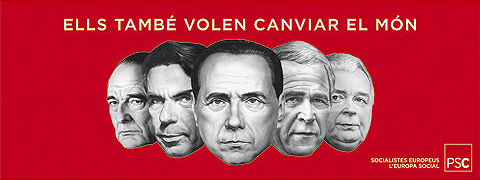 Propaganda PSC. De izquierda a derecha caricaturas de Chirac, Aznar, Berlusconi, Bush y Kaczynski